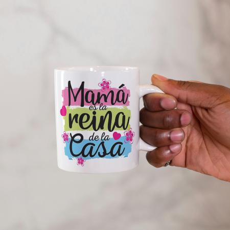 TAZA MI MAMA ES LA REINA DE LA CASA