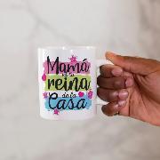 TAZA MI MAMA ES LA REINA DE LA CASA