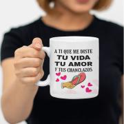 TAZA ME DISTES TU VIDA, TU AMOR Y CHANCLAZO